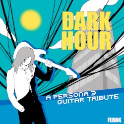 Dark Hour (A "Persona 3" Guitar Tribute)