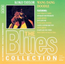 The Blues Collection: Koko Taylor, Wang Dang Doodle