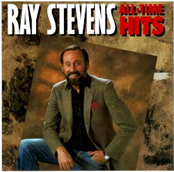 Ray Stevens: All Time Hits