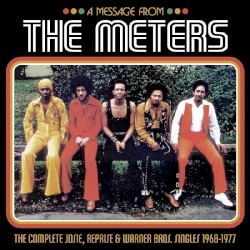 A Message from the Meters: The Complete Josie, Reprise & Warner Bros. Singles 1968-1977
