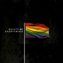 Guilty of Everything