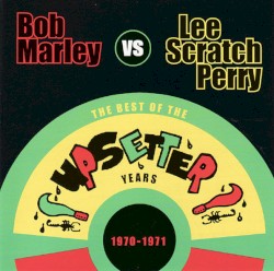 The Best of the Upsetter Years, 1970–1971