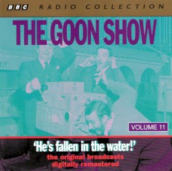 The Goon Show, Volume 11: “He’s Fallen in the Water”