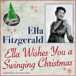 Ella Wishes You a Swinging Christmas (original album plus bonus tracks)