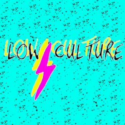Low Culture