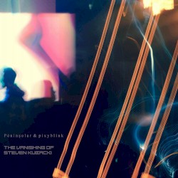 The Vanishing of Steven Kubacki