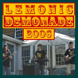 Lemonic Demonade 2006