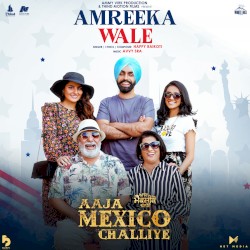 Amreeka Wale (from The Movie ’Aaja Mexico Challiye’)