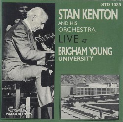 Stan Kenton and His Orchestra Live at Brigham Young University