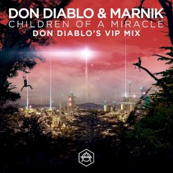 Children of a Miracle (Don Diablo VIP mix)