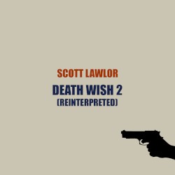 Death Wish 2 (Reinterpreted, Complete)