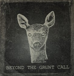 Beyond the Grunt Call