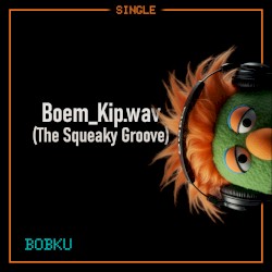Boem_Kip.wav (The Squeaky Groove)