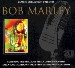 Classic Collection Presents: Bob Marley