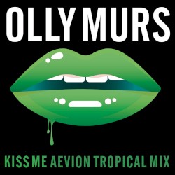 Kiss Me (Aevion Tropical Mix)