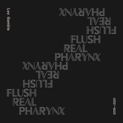 Flush Real Pharynx 2019–2021
