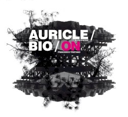 Auricle / Bio / On