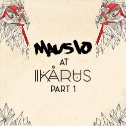 Mausio at Ikarus, Pt. 1 (Live)
