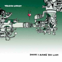 Sorry I Make You Lush