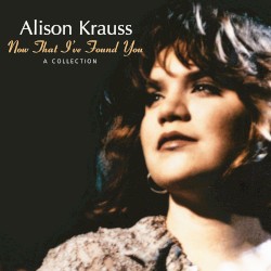 Now That I’ve Found You: A Collection