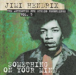 The Authentic PPX Studio Recordings, Volume 5: Something on Your Mind