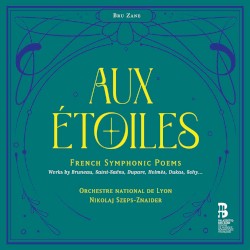 Aux étoiles: French Symphonic Poems