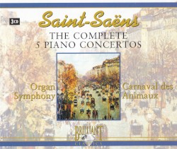The Complete 5 Piano Concertos / Organ Symphony / Carnaval des Animaux