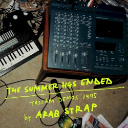 The Summer Has Ended: Tascam Demos 1995