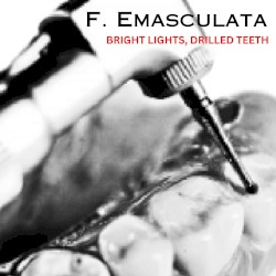 Bright Lights, Drilled Teeth