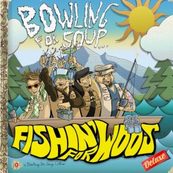 Fishin' For Woos (Deluxe)