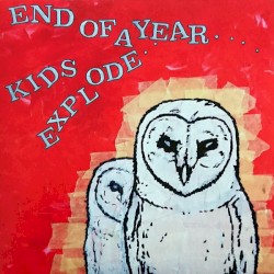 End of Year / Kids Explode