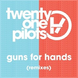 Guns for Hands (Remixes)