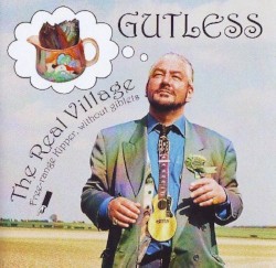 Gutless – The Real Village: Free-Range Kipper Without Giblets