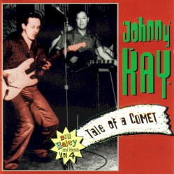 Bill Haley & Friends, Volume 4: Tale of a Comet - Johnny Kay