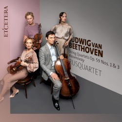 String Quartets, op. 59 nos. 1 & 3 “Razumovsky”