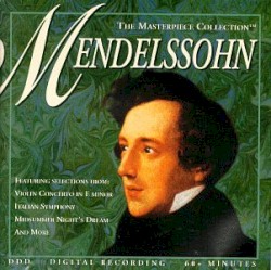 The Masterpiece Collection: Mendelssohn