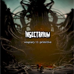 Vespiary 13: Primitive