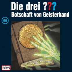Die drei ??? 95: Botschaft von Geisterhand