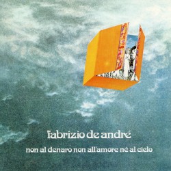 Non al denaro non all’amore né al cielo