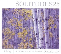 Solitudes 25: Silver Anniversary Collection