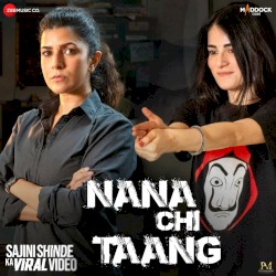Nana Chi Taang (From “Sajini Shinde Ka Viral Video”)