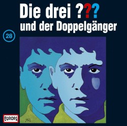 Die drei ??? 28: und der Doppelgänger