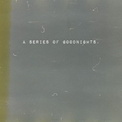 a series of goodnights