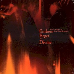 Embers Beget the Divine