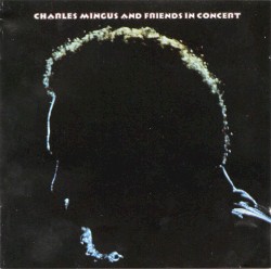 Charles Mingus and Friends in Concert