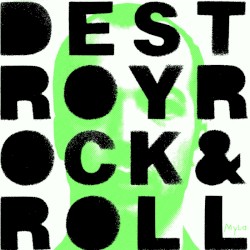 Destroy Rock & Roll