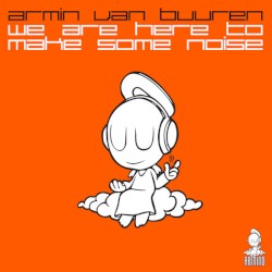 We Are Here to Make Some Noise