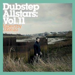 Dubstep Allstars, Volume 11: Mixed by J:Kenzo