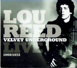 Lou Reed Velvet Underground Live 1969/1972