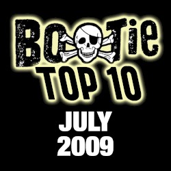 Bootie Top 10 – July 2009